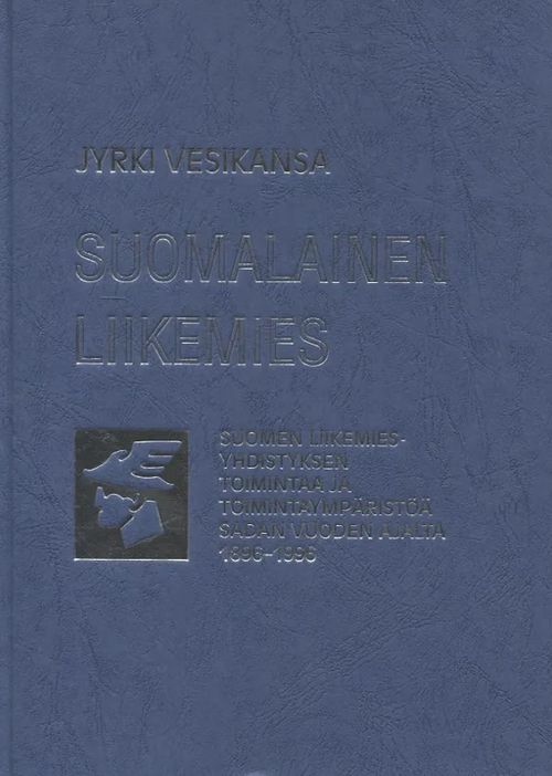 Suomalainen liikemies - Suomen liikemies-yhdistyksen toimintaa ja toimintaympäristöä sadan vuoden ajalta 1896-1996 - Vesikansa Jyrki | Vantaan Antikvariaatti Oy | Osta Antikvaarista - Kirjakauppa verkossa