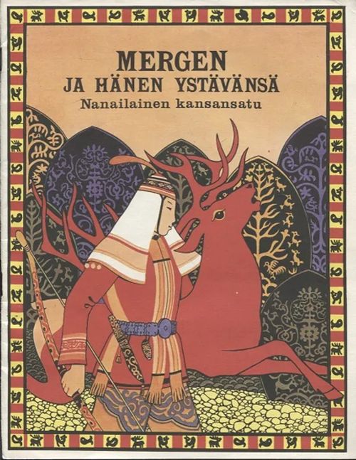 Mergen ja hänen ystävänsä - Nanailainen kansansatu | Vantaan Antikvariaatti Oy | Osta Antikvaarista - Kirjakauppa verkossa