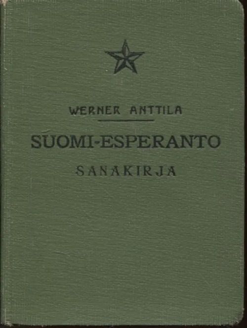 Suomi-esperanto sanakirja - Anttila Werner | Kirjamari Oy | Osta  Antikvaarista - Kirjakauppa verkossa