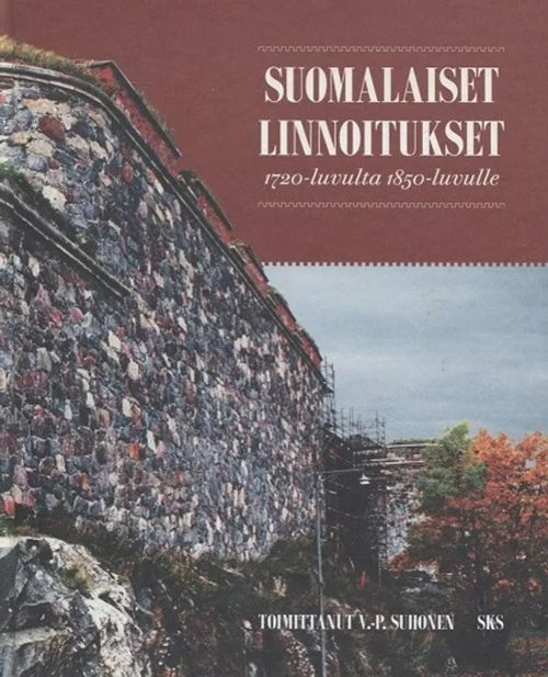 Suomalaiset linnoitukset 1720-luvulta 1850-luvulle - Suhonen Veli-Pekka (toim.) | Vantaan Antikvariaatti Oy | Osta Antikvaarista - Kirjakauppa verkossa