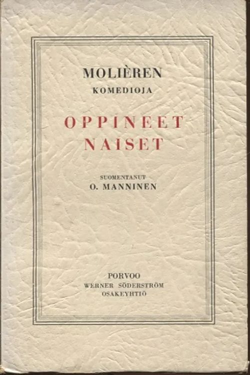 Oppineet naiset - Moliere - Manninen O. (suom) | Vantaan Antikvariaatti Oy | Osta Antikvaarista - Kirjakauppa verkossa