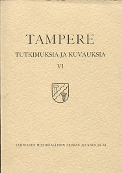 Tampere - Tutkimuksia ja kuvauksia VI | Vantaan Antikvariaatti Oy | Osta Antikvaarista - Kirjakauppa verkossa