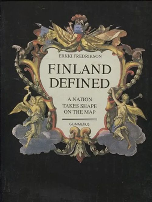 Finland defined - A nation takes shape on the map - Fredrikson Erkki | Vantaan Antikvariaatti Oy | Osta Antikvaarista - Kirjakauppa verkossa