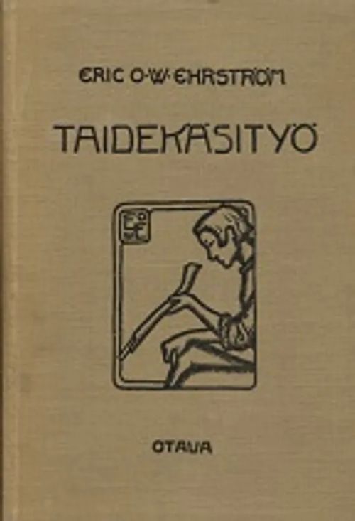 Taidekäsityö - Teknillinen opas - Ehrström Eric O.W. | Vantaan Antikvariaatti Oy | Osta Antikvaarista - Kirjakauppa verkossa