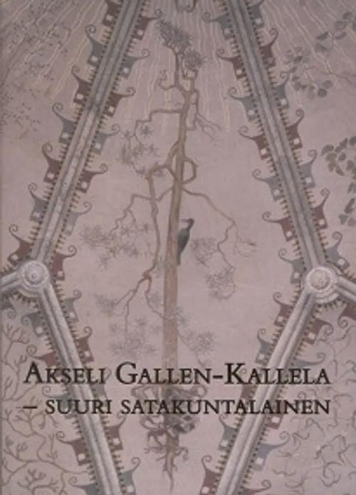 Akseli Gallen-Kallela - Suuri satakuntalainen | Vantaan Antikvariaatti Oy | Osta Antikvaarista - Kirjakauppa verkossa