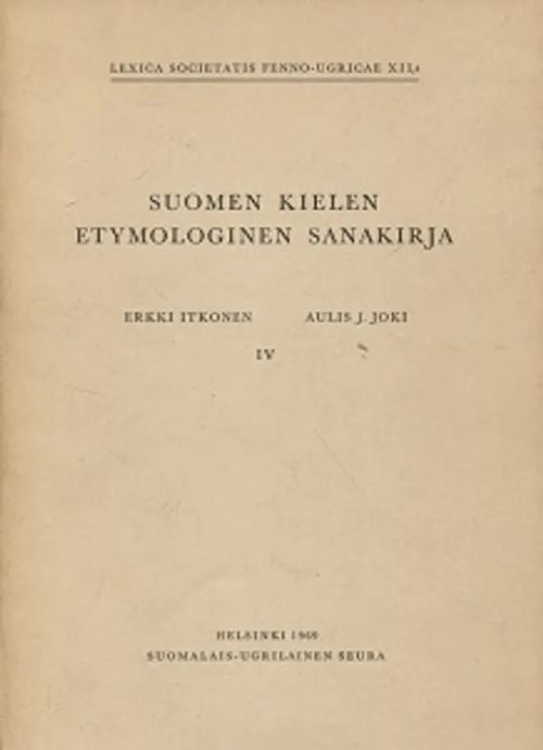 Suomen kielen etymologinen sanakirja IV - Itkonen Erkki - Joki Aulis J. | Vantaan Antikvariaatti Oy | Osta Antikvaarista - Kirjakauppa verkossa