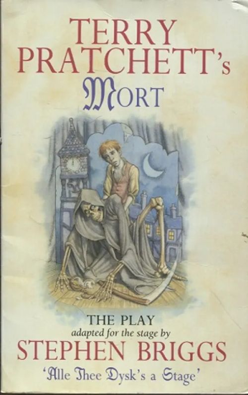 Terry Pratchett's Mort - The Play - Briggs Stephen (sov.) - Pratchett Terry | Vantaan Antikvariaatti Oy | Osta Antikvaarista - Kirjakauppa verkossa