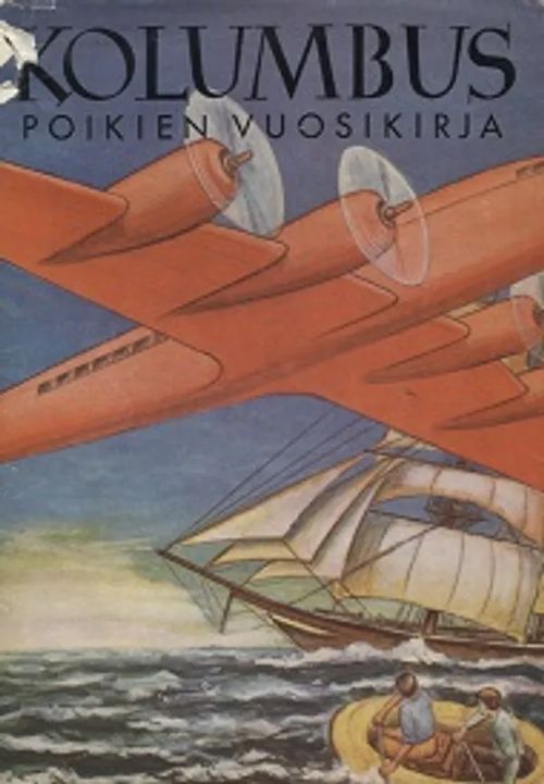 Kolumbus - Poikien vuosikirja - Askartelua, keksintöjä, teknikkaa, urheilua, seikkailuja sekä paljon muuta | Vantaan Antikvariaatti Oy | Osta Antikvaarista - Kirjakauppa verkossa