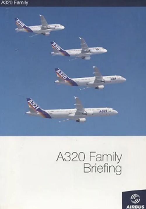 A320 Family Briefing (Airbus) | Vantaan Antikvariaatti Oy | Osta Antikvaarista - Kirjakauppa verkossa