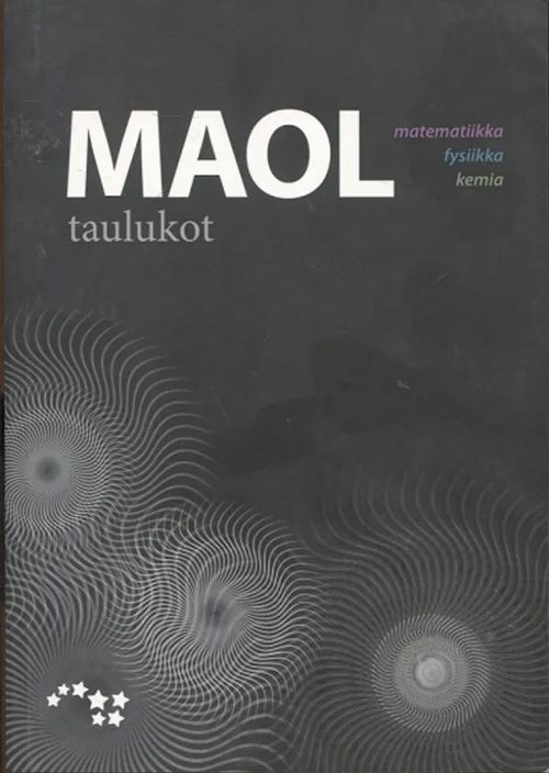 Maol taulukot - Matematiikka, fysiikka, kemia - Seppänen Raimo - Mannila  Leena - Kervinen Martti - Pakkila Irma - Konttinen Pasi - Karkela Lea -  Yli-Kokko Tuomas | Kirjamari Oy | Osta Antikvaarista - Kirjakauppa verkossa