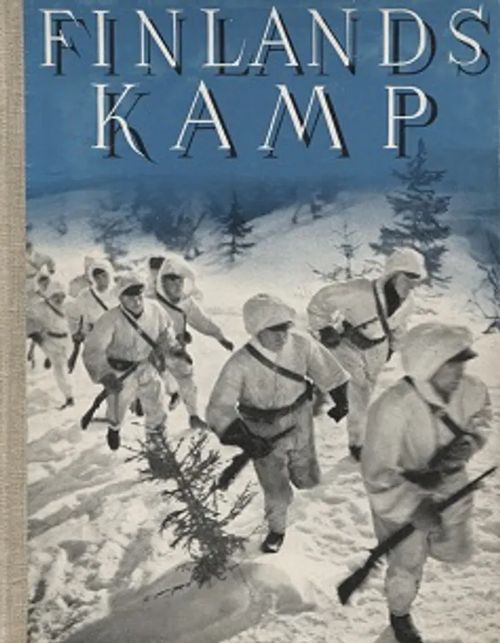 Finlands kamp för hem, tro och fosterland 1939-1940 - Kriget bryter ut, krigshändelserna, fredsslutet | Vantaan Antikvariaatti Oy | Osta Antikvaarista - Kirjakauppa verkossa