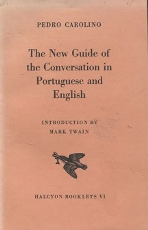 The New Guide of the Conversation in Portuguese and English - Carolino Pedro - Twain Mark (joh.) | Vantaan Antikvariaatti Oy | Osta Antikvaarista - Kirjakauppa verkossa