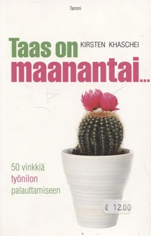 Taas on maanantai... - 50 vinkkiä työnilon palauttamiseen - Khaschei Kirsten | Vantaan Antikvariaatti Oy | Osta Antikvaarista - Kirjakauppa verkossa