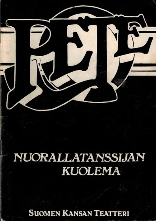 Nuorallatanssijan kuolema eli kuinka Pete Q sai siivet (käsiohjelma, sisältää runoja) - (Asikainen Jukka - Melleri Arto - Vuenno Heikki) | Vantaan Antikvariaatti Oy | Osta Antikvaarista - Kirjakauppa verkossa