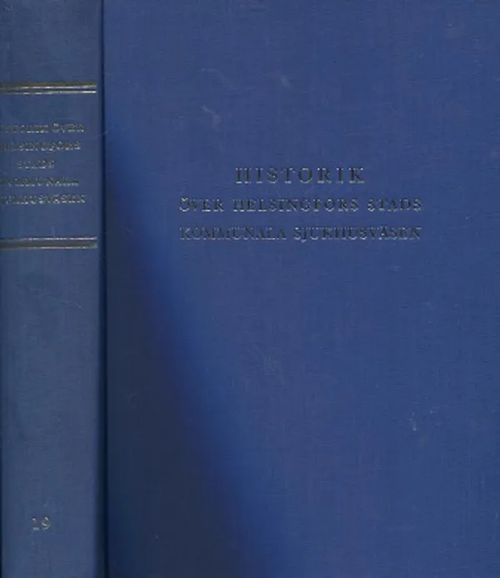 Historisk över Helsingfors stads kommunala sjukhusväsen - Rosen Ragnar et al. | Vantaan Antikvariaatti Oy | Osta Antikvaarista - Kirjakauppa verkossa