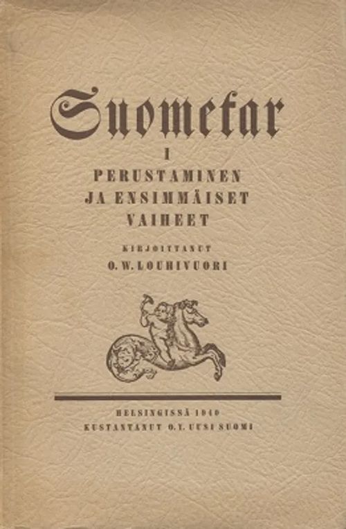 Suometar I - Perustaminen ja ensimmäiset vaiheet 1847-1852 - Louhivuori O. W. | Vantaan Antikvariaatti Oy | Osta Antikvaarista - Kirjakauppa verkossa