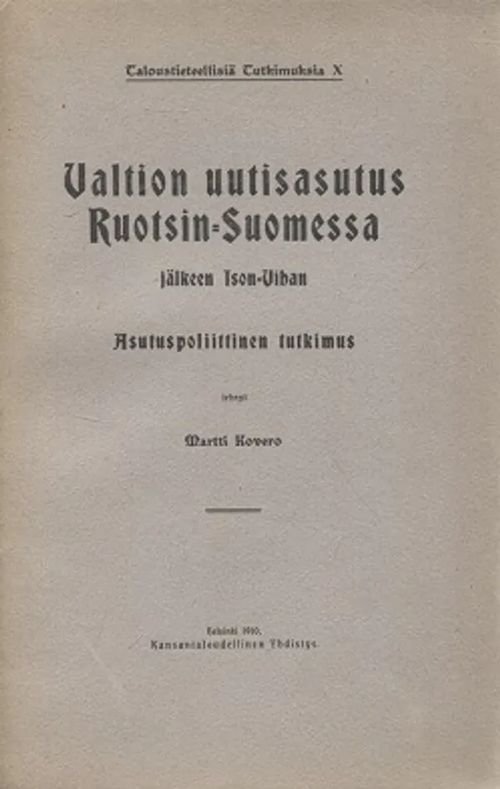 Valtion uutisasutus Ruotsin-Suomessa jälkeen ison-vihan - Asutuspoliittinen tutkimus. - Kovero Martti | Vantaan Antikvariaatti Oy | Osta Antikvaarista - Kirjakauppa verkossa