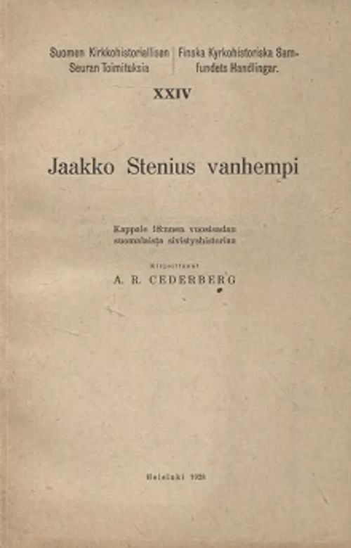 Jaakko Stenius vanhempi - Kappale 18:nnen vuosisadan suomalaista sivistyshistoriaa - Cederberg A. R. | Vantaan Antikvariaatti Oy | Osta Antikvaarista - Kirjakauppa verkossa