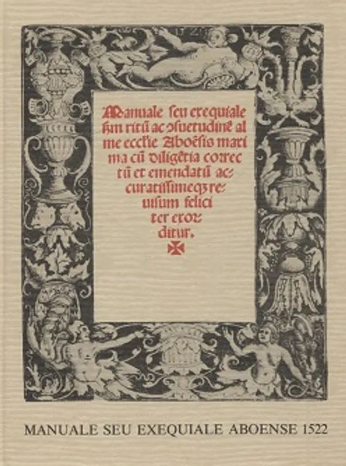 Manuale seu exequiale aboense 1522 - Parvio Matti | Vantaan Antikvariaatti Oy | Osta Antikvaarista - Kirjakauppa verkossa