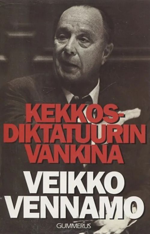 Kekkos-diktatuurin vankina - Vennamo Veikko | Vantaan Antikvariaatti Oy | Osta Antikvaarista - Kirjakauppa verkossa