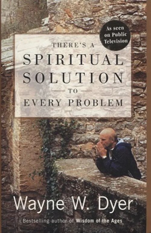 There's a spiritual solution to every problem - Dyer Wayne W. | Vantaan Antikvariaatti Oy | Osta Antikvaarista - Kirjakauppa verkossa