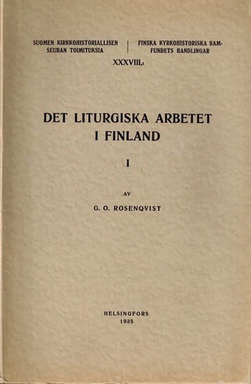 Det liturgiska arbetet i Finland efter skilsmässan från sverige I - Tengströms kommitté och frågans läge under 1800-talets förra del - Rosenqvist G. O. | Vantaan Antikvariaatti Oy | Osta Antikvaarista - Kirjakauppa verkossa