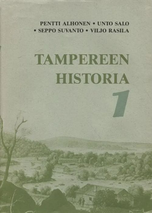 Tampereen historia 1 - Alhonen Pentti - Rasila Viljo - Jutikkala Eino et al. | Vantaan Antikvariaatti Oy | Osta Antikvaarista - Kirjakauppa verkossa