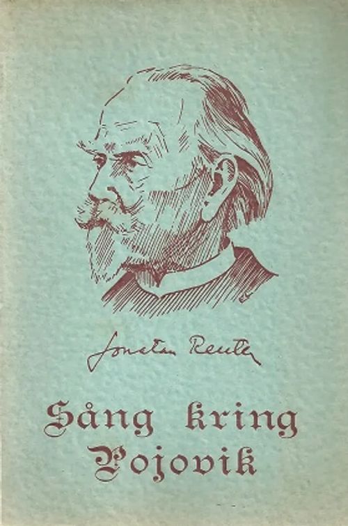 Sång kring Pojovik - Västnyländska sångfestdikter 1906-1946 - Reuter Jonatan | Vantaan Antikvariaatti Oy | Osta Antikvaarista - Kirjakauppa verkossa