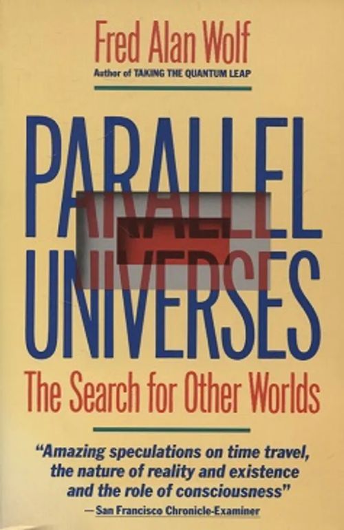 Parallel universes - The search for other worlds - Wolf Fred Alan | Vantaan Antikvariaatti Oy | Osta Antikvaarista - Kirjakauppa verkossa