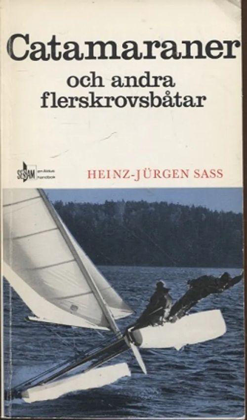 Catamaraner och andra flerskrovsbåtar - Sass Heinz-Jurgen | Vantaan Antikvariaatti Oy | Osta Antikvaarista - Kirjakauppa verkossa