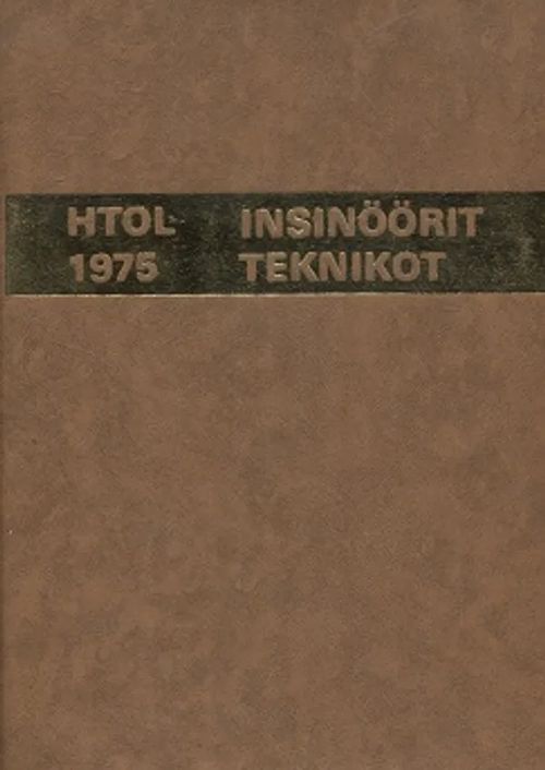 Helsingin teknillinen oppilaitos 1975 - Insinöörit, teknikot - Robertsson Tapio ym. (toim.) | Vantaan Antikvariaatti Oy | Osta Antikvaarista - Kirjakauppa verkossa