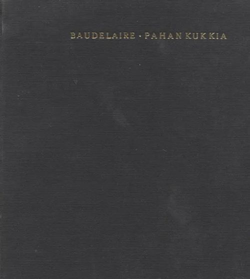 Pahan kukkia - Baudelaire | Vantaan Antikvariaatti Oy | Osta Antikvaarista - Kirjakauppa verkossa