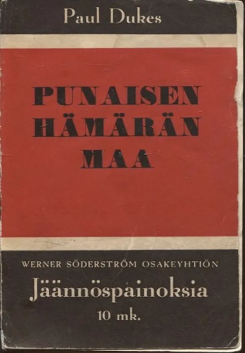 Punaisen hämärän maa - Kokemuksia ja tutkimuksia Puna-Venäjällä - Dukes Paul | Vantaan Antikvariaatti Oy | Osta Antikvaarista - Kirjakauppa verkossa