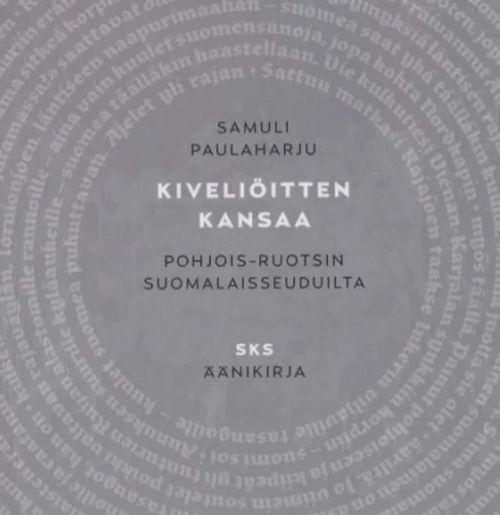 Kiveliöitten Kansaa - Pohjois-Ruotsin Suomalaisseuduilta (äänikirja) - Paulaharju Samuli | Vantaan Antikvariaatti Oy | Osta Antikvaarista - Kirjakauppa verkossa