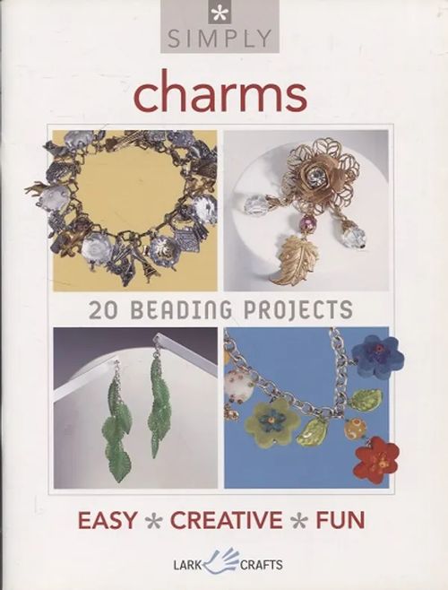 Charms - 20 beading projects | Vantaan Antikvariaatti Oy | Osta Antikvaarista - Kirjakauppa verkossa