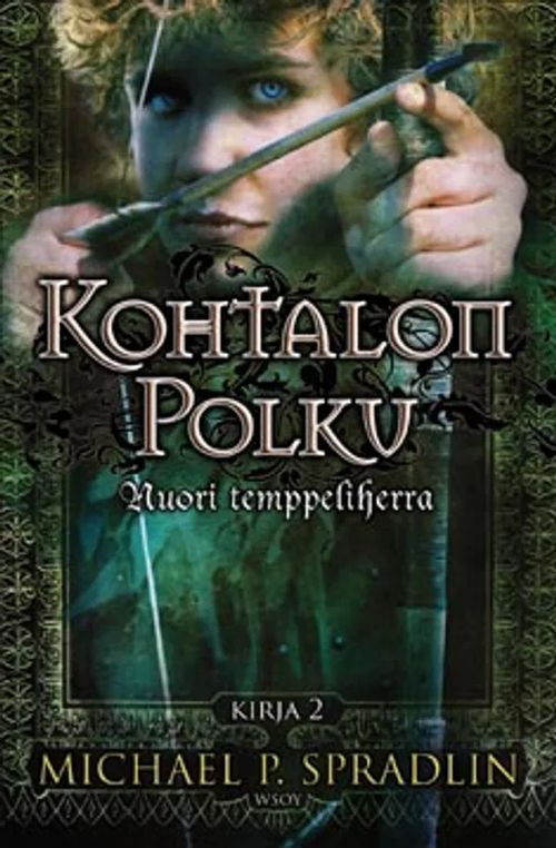 Kohtalon polku - Nuori temppeliherra 2 - Spradlin Michael P. | Vantaan Antikvariaatti Oy | Osta Antikvaarista - Kirjakauppa verkossa