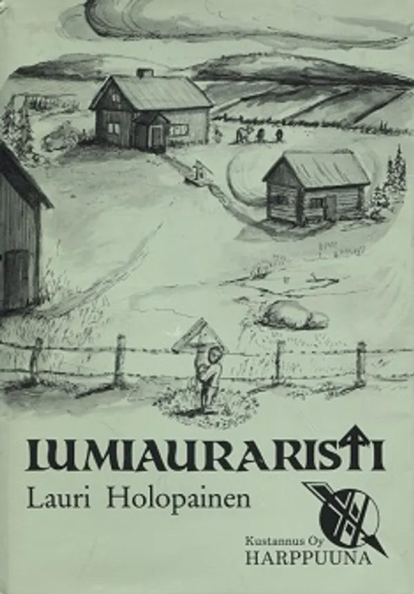 Lumiauraristi - Holopainen Lauri | Vantaan Antikvariaatti Oy | Osta Antikvaarista - Kirjakauppa verkossa