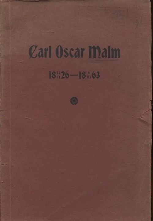 Carl Oscar Malm 1826-1863 - Biografiska anteckningar om samt uppsatser och brev av C. O. Malm | Vantaan Antikvariaatti Oy | Osta Antikvaarista - Kirjakauppa verkossa