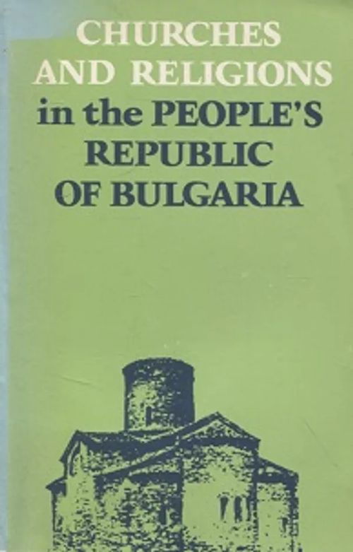 Churches and Religions in the People's Republic of Bulgaria | Vantaan Antikvariaatti Oy | Osta Antikvaarista - Kirjakauppa verkossa