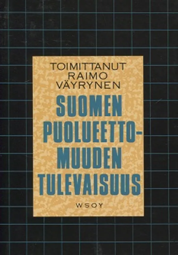 Suomen puolueettomuuden tulevaisuus - Väyrynen Raimo (toim.) | Vantaan Antikvariaatti Oy | Osta Antikvaarista - Kirjakauppa verkossa