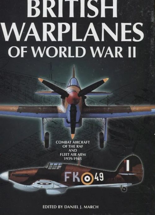 British Warplanes of World War II - March Daniel J. | Vantaan Antikvariaatti Oy | Osta Antikvaarista - Kirjakauppa verkossa