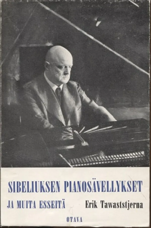 Sibeliuksen pianosävellykset ja muita esseitä - Tawastjerna Erik | Vantaan Antikvariaatti Oy | Osta Antikvaarista - Kirjakauppa verkossa