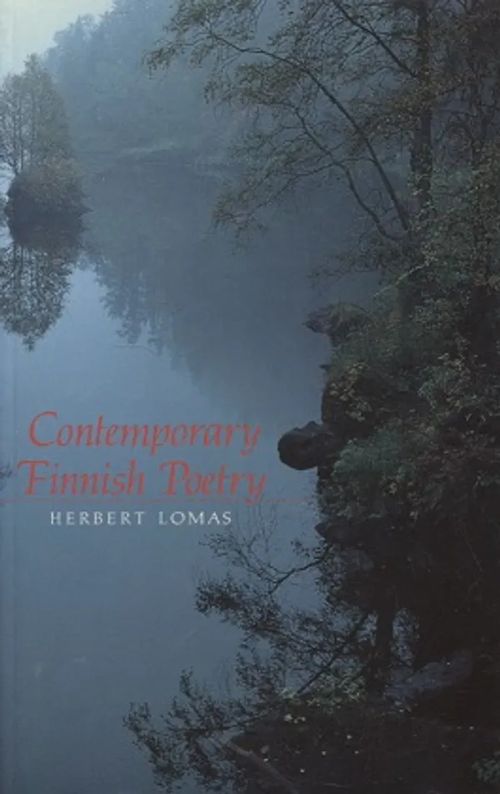 Contemporary Finnish Poetry - Lomas Herbert (toim.) - Haavikko Paavo - Saarikoski Pentti - Manner Eeva-Liisa et al. | Vantaan Antikvariaatti Oy | Osta Antikvaarista - Kirjakauppa verkossa