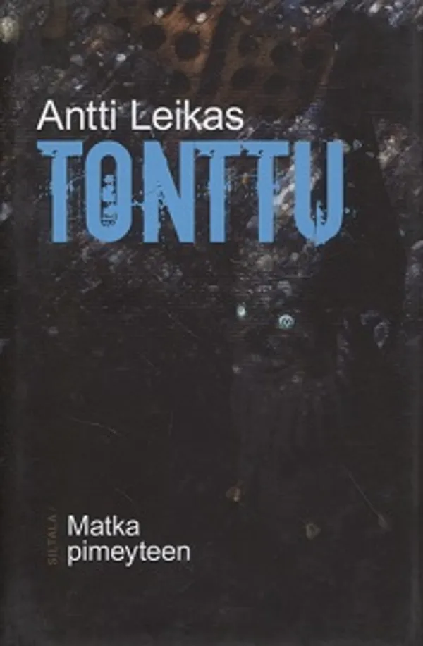 Tonttu - Matka pimeyteen - Leikas Antti | Vantaan Antikvariaatti Oy | Osta Antikvaarista - Kirjakauppa verkossa