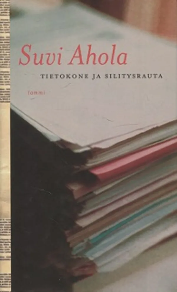 Tietokone ja silitysrauta - Ahola Suvi | Vantaan Antikvariaatti Oy | Osta Antikvaarista - Kirjakauppa verkossa