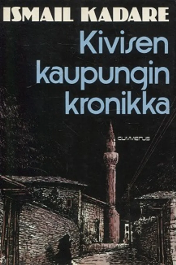 Kivisen kaupungin kronikka - Kadare Ismail | Vantaan Antikvariaatti Oy | Osta Antikvaarista - Kirjakauppa verkossa