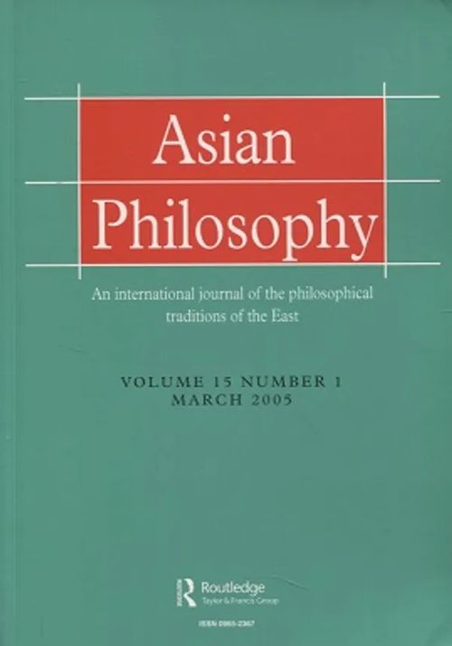 Asian Philosophy - An international journal of the philosophical traditions of the East - Volume 15 number 1 march 2005 | Vantaan Antikvariaatti Oy | Osta Antikvaarista - Kirjakauppa verkossa