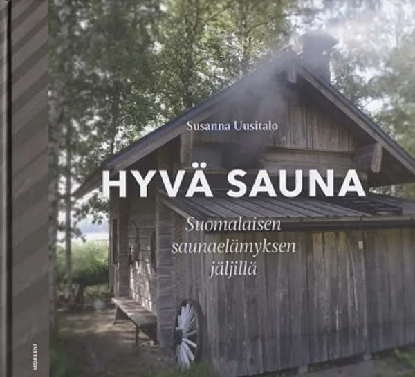 Hyvä sauna - Suomalaisen saunaelämyksen jäljillä - Uusitalo Susanna | Vantaan Antikvariaatti Oy | Osta Antikvaarista - Kirjakauppa verkossa