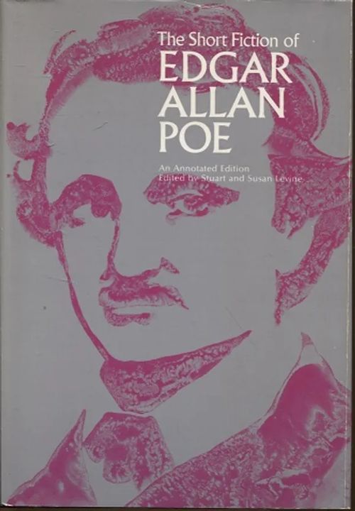 The Short Fiction of Edgar Allan Poe - An Annotated Edition - Poe Edgar Allan - Levine Stuart (toim.) - Levine Susan (toim.) | Vantaan Antikvariaatti Oy | Osta Antikvaarista - Kirjakauppa verkossa