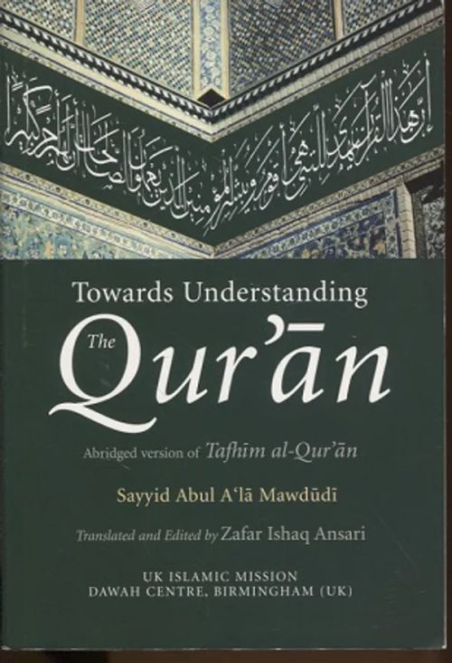 Towards Understanding the Quran - Mawdudi Sayyid Abul Ala | Vantaan Antikvariaatti Oy | Osta Antikvaarista - Kirjakauppa verkossa